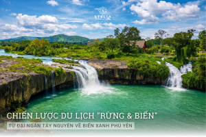 5. Chiến lược du lịch "Rừng & Biển": Từ Đại Ngàn Tây Nguyên về Biển Xanh Phú Yên