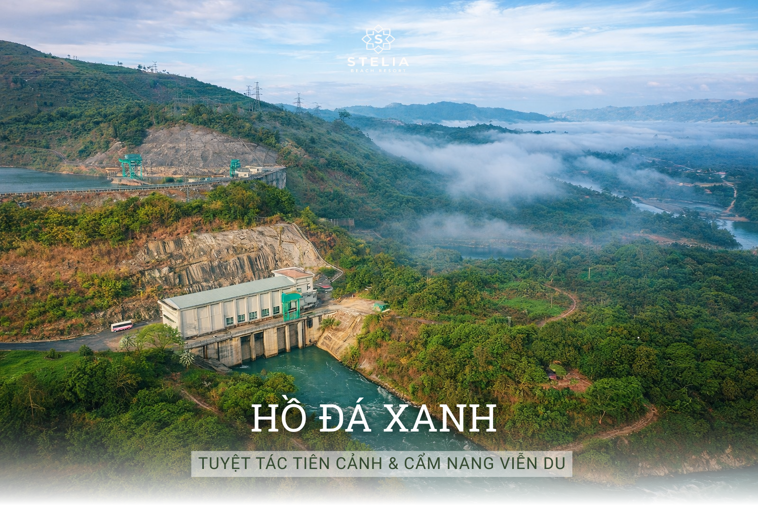 Hồ Đá Xanh (Thủy Điện Buôn Kuốp): Tuyệt Tác Tiên Cảnh & Cẩm Nang Viễn Du