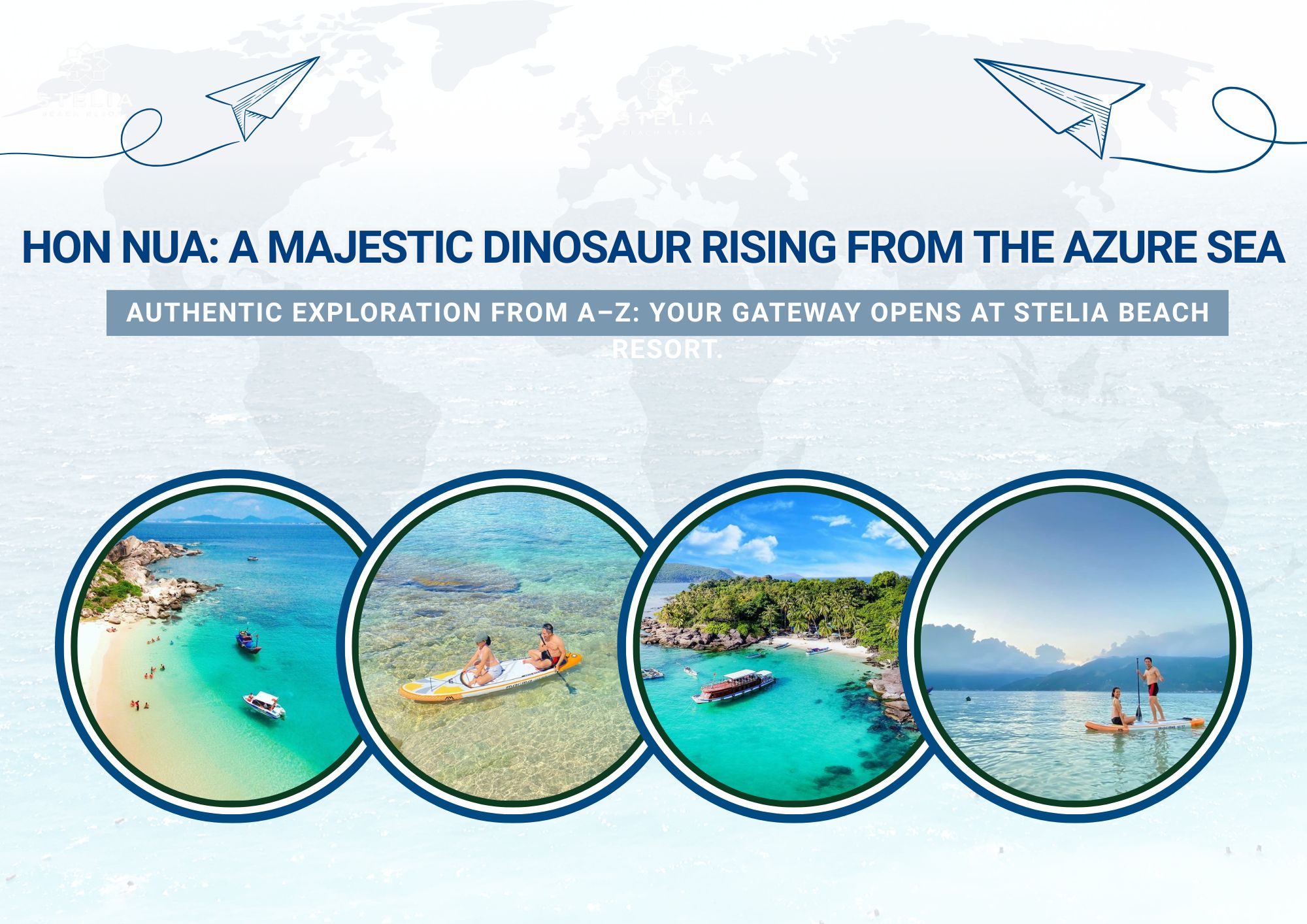 Hon Nua Authentic Exploration from A–Z Your Gateway Opens at Stelia Beach Resort.