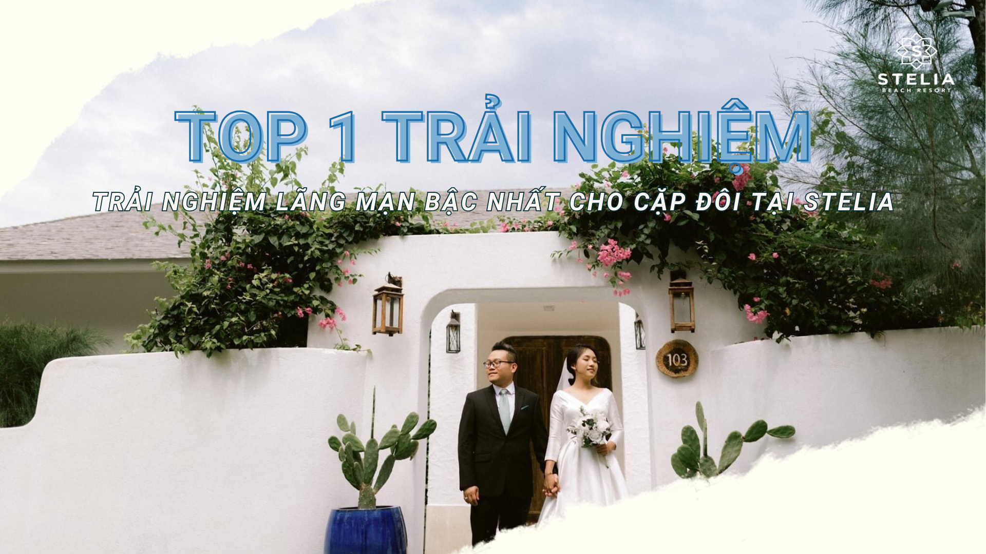 TOP 1 Trải Nghiệm Lãng Mạn Bậc Nhất cho Cặp Đôi tại Stelia Beach Resort Phú Yên (Nay là Đắk Lắk)