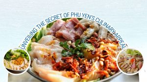 Unveiling the Secret of Phu Yen’s Culinary Appeal