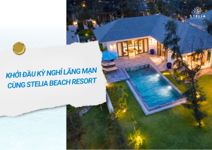 Bắt Đầu Kỳ Nghỉ Lãng Mạn Cùng Stelia_ Hướng Dẫn Đặt Tiệc