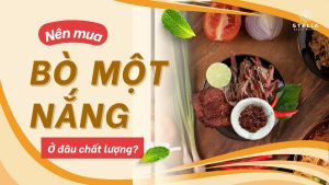 nên mua bò một nắng ở đâu chất lượng?