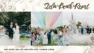 Stelia - nơi khắc ghi lời nguyện ước thiêng liêng